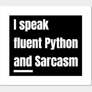 I Speak Fluent Python and Sarcasm Funny Python Program Posters and Art